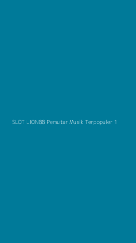 Tampilan Antarmuka Aplikasi Slot Lion88 Pemutar Musik Terpopuler - 1