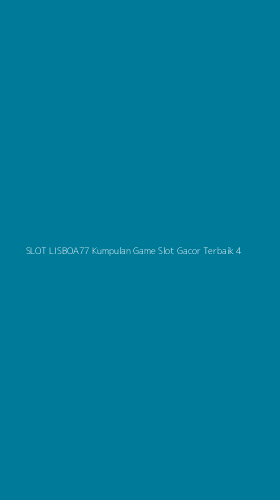 Tampilan Antarmuka Aplikasi Slot Lisboa77 Kumpulan Game Slot Gacor Terbaik - 4