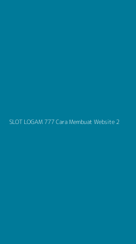 Tampilan Antarmuka Aplikasi Slot Logam 777 Cara Membuat Website - 2