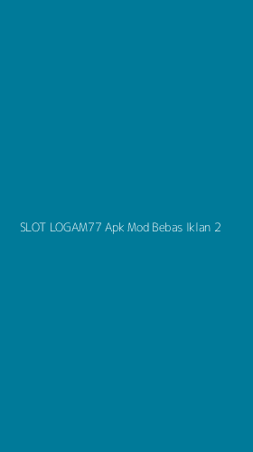 Tampilan Antarmuka Aplikasi Slot Logam77 Apk Mod Bebas Iklan - 2