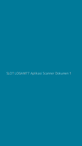 Tampilan Antarmuka Aplikasi Slot Logam77 Aplikasi Scanner Dokumen - 1