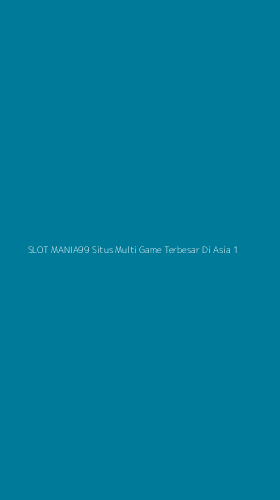 Tampilan Antarmuka Aplikasi Slot Mania99 Situs Multi Game Terbesar Di Asia - 1