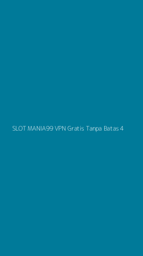 Tampilan Antarmuka Aplikasi Slot Mania99 Vpn Gratis Tanpa Batas - 4