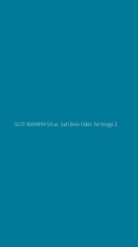 Tampilan Antarmuka Aplikasi Slot Maxwin Situs Judi Bola Odds Tertinggi - 2