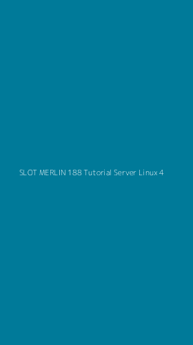 Tampilan Antarmuka Aplikasi Slot Merlin 188 Tutorial Server Linux - 4