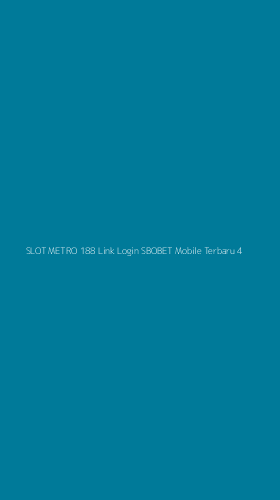 Tampilan Antarmuka Aplikasi Slot Metro 188 Link Login Sbobet Mobile Terbaru - 4