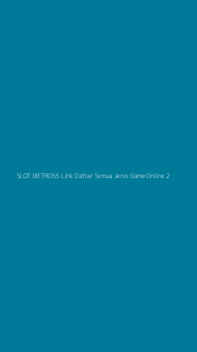 Tampilan Antarmuka Aplikasi Slot Metro55 Link Daftar Semua Jenis Game Online - 2