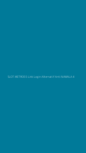 Tampilan Antarmuka Aplikasi Slot Metro55 Link Login Alternatif Anti Nawala - 4