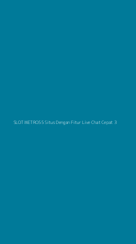 Tampilan Antarmuka Aplikasi Slot Metro55 Situs Dengan Fitur Live Chat Cepat - 3