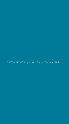 Tampilan Antarmuka Aplikasi Slot Mimpi88 Login Slot Gacor Tanpa Vpn - 2