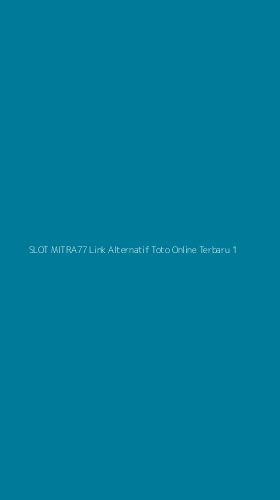 Tampilan Antarmuka Aplikasi Slot Mitra77 Link Alternatif Toto Online Terbaru - 1
