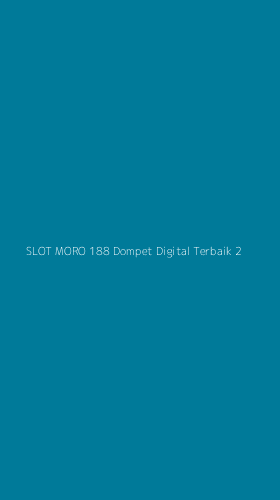 Tampilan Antarmuka Aplikasi Slot Moro 188 Dompet Digital Terbaik - 2