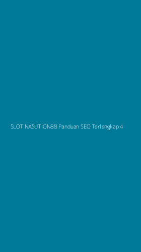 Tampilan Antarmuka Aplikasi Slot Nasution88 Panduan Seo Terlengkap - 4