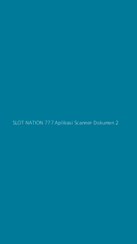 Tampilan Antarmuka Aplikasi Slot Nation 777 Aplikasi Scanner Dokumen - 2