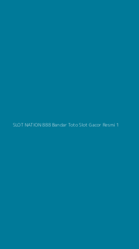 Tampilan Antarmuka Aplikasi Slot Nation 888 Bandar Toto Slot Gacor Resmi - 1