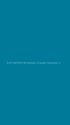 Tampilan Antarmuka Aplikasi Slot Nation 99 Aplikasi Scanner Dokumen - 3
