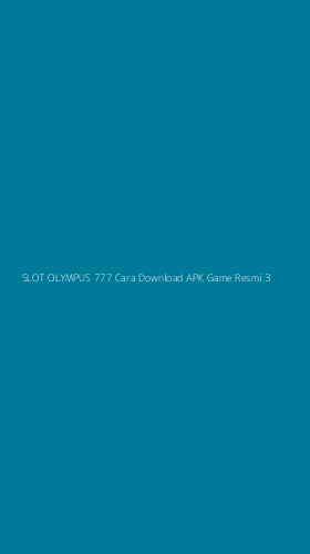 Tampilan Antarmuka Aplikasi Slot Olympus 777 Cara Download Apk Game Resmi - 3