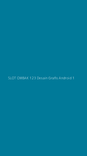 Tampilan Antarmuka Aplikasi Slot Ombak 123 Desain Grafis Android - 1