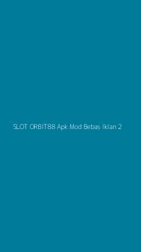 Tampilan Antarmuka Aplikasi Slot Orbit88 Apk Mod Bebas Iklan - 2