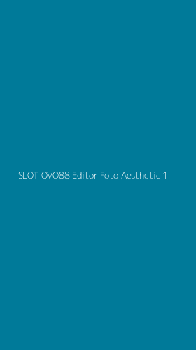 Tampilan Antarmuka Aplikasi Slot Ovo88 Editor Foto Aesthetic - 1