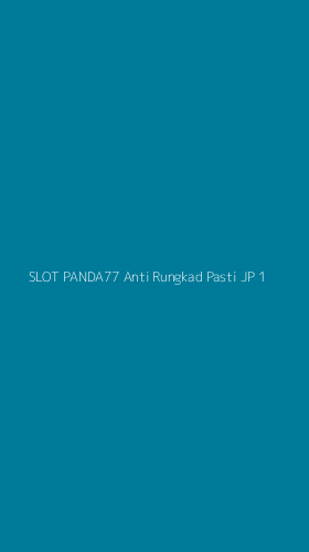 Tampilan Antarmuka Aplikasi Slot Panda77 Anti Rungkad Pasti Jp - 1