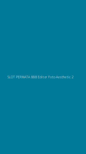 Tampilan Antarmuka Aplikasi Slot Permata 888 Editor Foto Aesthetic - 2