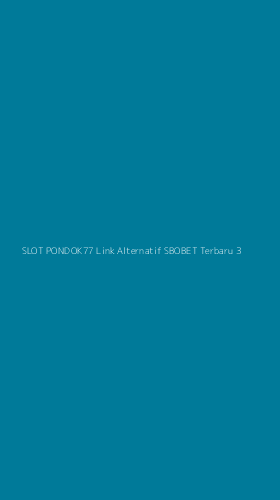 Tampilan Antarmuka Aplikasi Slot Pondok77 Link Alternatif Sbobet Terbaru - 3