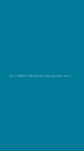Tampilan Antarmuka Aplikasi Slot Prada 168 Aplikasi Editing Video Pro - 2
