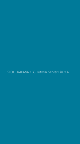 Tampilan Antarmuka Aplikasi Slot Pradana 188 Tutorial Server Linux - 4
