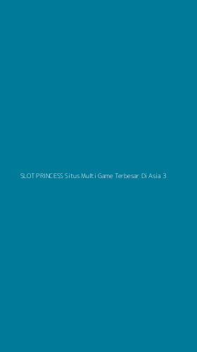 Tampilan Antarmuka Aplikasi Slot Princess Situs Multi Game Terbesar Di Asia - 3