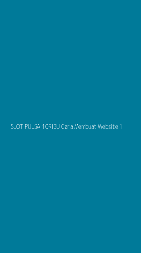 Tampilan Antarmuka Aplikasi Slot Pulsa 10ribu Cara Membuat Website - 1