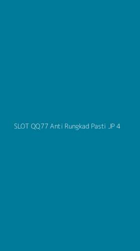 Tampilan Antarmuka Aplikasi Slot Qq77 Anti Rungkad Pasti Jp - 4