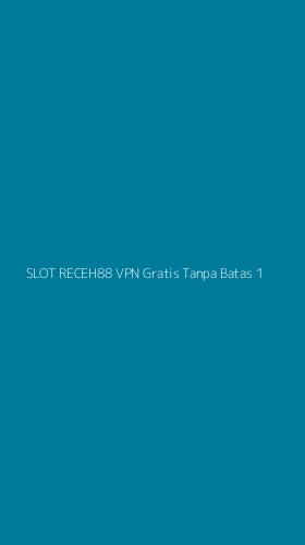 Tampilan Antarmuka Aplikasi Slot Receh88 Vpn Gratis Tanpa Batas - 1
