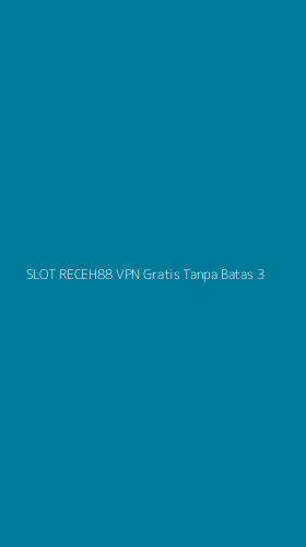 Tampilan Antarmuka Aplikasi Slot Receh88 Vpn Gratis Tanpa Batas - 3