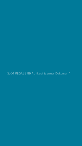 Tampilan Antarmuka Aplikasi Slot Regale 99 Aplikasi Scanner Dokumen - 1