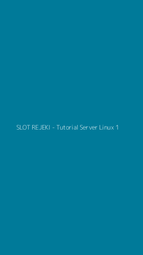 Tampilan Antarmuka Aplikasi SLOT REJEKI - Tutorial Server Linux - 1