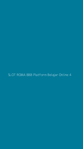 Tampilan Antarmuka Aplikasi Slot Roma 888 Platform Belajar Online - 4