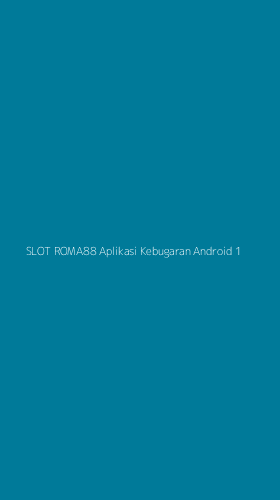 Tampilan Antarmuka Aplikasi Slot Roma88 Aplikasi Kebugaran Android - 1