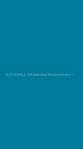 Tampilan Antarmuka Aplikasi Slot Royale 168 Download Premium Gratis - 1