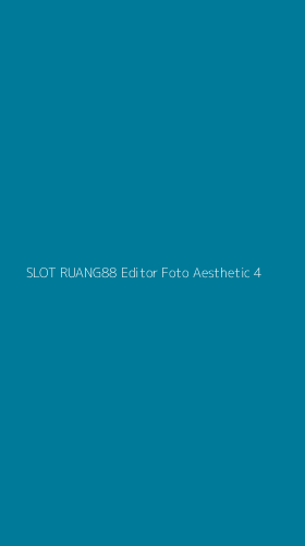 Tampilan Antarmuka Aplikasi Slot Ruang88 Editor Foto Aesthetic - 4