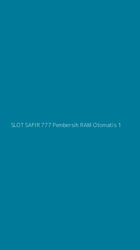 Tampilan Antarmuka Aplikasi Slot Safir 777 Pembersih Ram Otomatis - 1