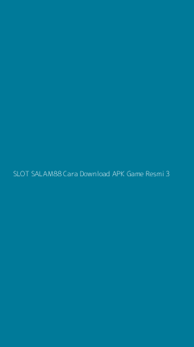 Tampilan Antarmuka Aplikasi Slot Salam88 Cara Download Apk Game Resmi - 3