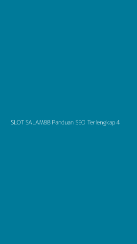 Tampilan Antarmuka Aplikasi Slot Salam88 Panduan Seo Terlengkap - 4