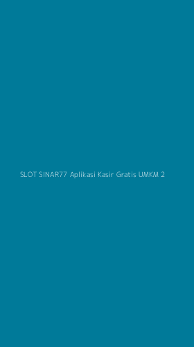 Tampilan Antarmuka Aplikasi Slot Sinar77 Aplikasi Kasir Gratis Umkm - 2