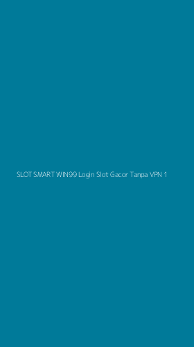Tampilan Antarmuka Aplikasi Slot Smart Win99 Login Slot Gacor Tanpa Vpn - 1