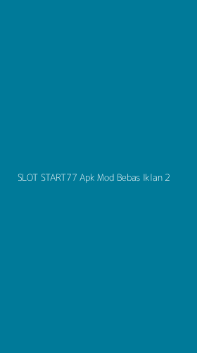 Tampilan Antarmuka Aplikasi Slot Start77 Apk Mod Bebas Iklan - 2
