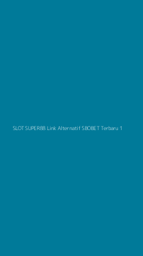 Tampilan Antarmuka Aplikasi Slot Super88 Link Alternatif Sbobet Terbaru - 1