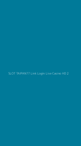 Tampilan Antarmuka Aplikasi Slot Taipan77 Link Login Live Casino Hd - 2