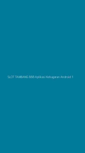 Tampilan Antarmuka Aplikasi Slot Tambang 888 Aplikasi Kebugaran Android - 1