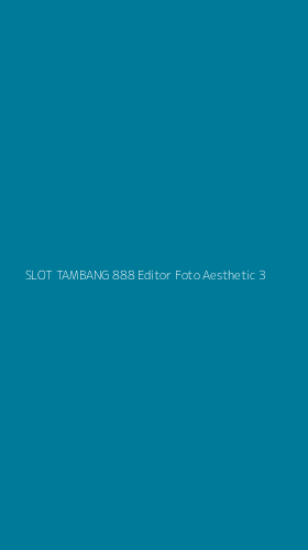 Tampilan Antarmuka Aplikasi Slot Tambang 888 Editor Foto Aesthetic - 3